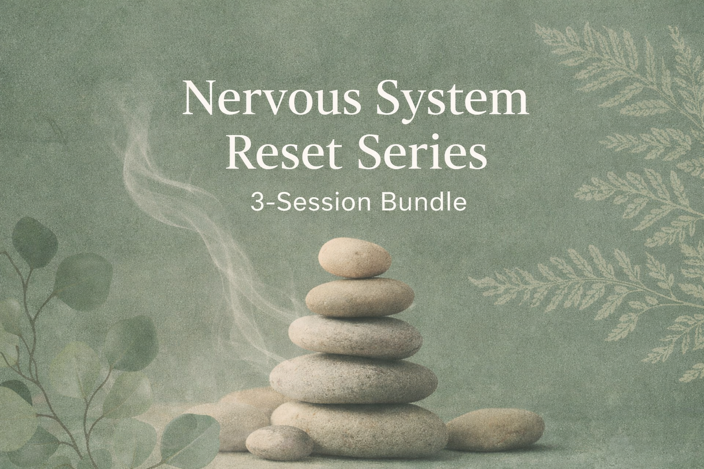 Nervous System Reset Series 3-Session Bundle